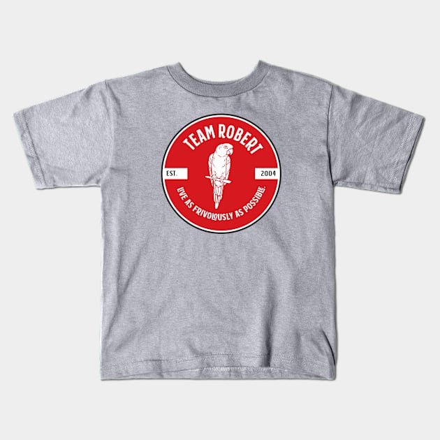 Team Robert - live as frivolously as possible - red Kids T-Shirt by Stars Hollow Mercantile